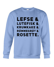 Load image into Gallery viewer, Lefse Lutefisk Krumkake Quote T-Shirt Gift Sweatshirt