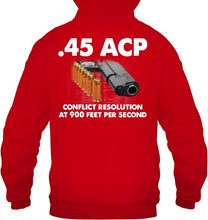 Load image into Gallery viewer, 45 Acp Conflict Resolution At 900 Feet Per Second Hoodie