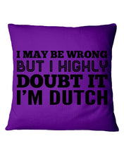 Load image into Gallery viewer, Dutch Doubt Trending Quote T-Shirt Pillow Cover