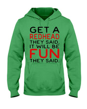 Load image into Gallery viewer, Get A Redhead It Will Be Fun Quote T-Shirt Hoodie