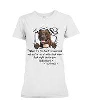 Load image into Gallery viewer, Pitbull I'll Be There Gift For Dog Lovers T-Shirt Ladies Tee