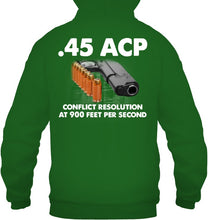 Load image into Gallery viewer, 45 Acp Conflict Resolution At 900 Feet Per Second Hoodie