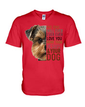 Load image into Gallery viewer, No One Will Ever Ever Ever Love You More Than Dog Gift For Dog Lovers T-Shirt Guys V-Neck