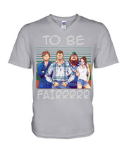 Load image into Gallery viewer, Letterkenny - To Be Fairrr Shirt Guys V-Neck