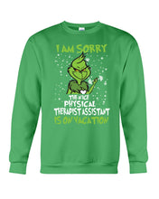 Load image into Gallery viewer, Funny Grinch Quote Physical Therapist On Vacation Christmas Tee Sweatshirt