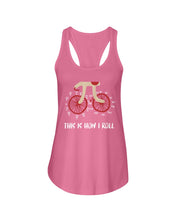 Load image into Gallery viewer, This Is How I Roll Pi Funny T-Shirt Ladies Flowy Tank