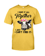 Load image into Gallery viewer, I Have All Together I Just Can't Find It Guys Tee