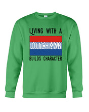Load image into Gallery viewer, Dutch Man Builds Character Quote Trending Gift Sweatshirt