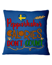 Load image into Gallery viewer, Pepparkakor Calories Don't Count Pillow Cover