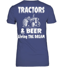 Load image into Gallery viewer, Tractors And Beer Living The Dream Gift For Daddy Father Farmers Ladies Tee