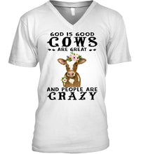 Load image into Gallery viewer, God Is Good Cows People Are Crazy Quote T-Shirt Guys V-Neck
