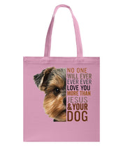 Load image into Gallery viewer, No One Will Ever Ever Ever Love You More Than Dog Gift For Dog Lovers T-Shirt Basketweave Tote Bag