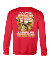 Load image into Gallery viewer, Deer Hunting Funny Quote Tee Gift For Hunter Sweatshirt