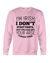 Load image into Gallery viewer, I'm Irish I Don't Start Fights For Irish Men Sweatshirt