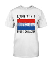 Load image into Gallery viewer, Dutch Man Builds Character Quote Trending Gift Guys Tee