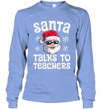 Load image into Gallery viewer, Santa Talks To Teachers Shirt Unisex Long Sleeve
