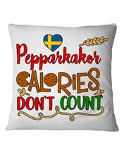 Load image into Gallery viewer, Pepparkakor Calories Don't Count Pillow Cover