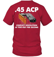 Load image into Gallery viewer, 45 Acp Conflict Resolution At 900 Feet Per Second Guys Tee