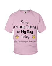 Load image into Gallery viewer, Funny Quote For Dog Lovers Youth Tee