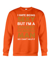 Load image into Gallery viewer, I Hate Being Sexy But Im A Chubby Beard Sweatshirt