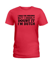 Load image into Gallery viewer, Dutch Doubt Trending Quote T-Shirt Ladies Tee