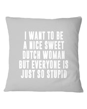 Load image into Gallery viewer, Dutch Woman Sweet Quote Name T-Shirt Pillow Cover