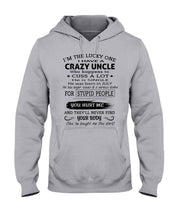 Load image into Gallery viewer, I Have A Crazy Uncle Funny Quote Tee Gift Hoodie