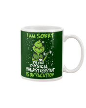 Load image into Gallery viewer, Funny Grinch Quote Physical Therapist On Vacation Christmas Tee Mug