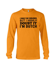 Load image into Gallery viewer, Dutch Doubt Trending Quote T-Shirt Unisex Long Sleeve