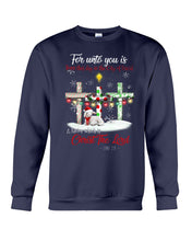 Load image into Gallery viewer, Savior Christ The Lord Gift For Christmas Gift T-Shirt Sweatshirt