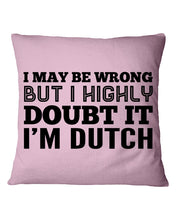 Load image into Gallery viewer, Dutch Doubt Trending Quote T-Shirt Pillow Cover