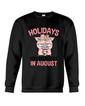 Load image into Gallery viewer, Funny Fat Pig Quote Custom T-Shirt For Friends Family Sweatshirt