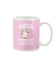 Load image into Gallery viewer, Unicorn Sarcasm Speak Wisely Funny Quote Mug