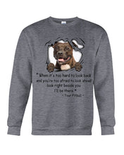 Load image into Gallery viewer, Pitbull I'll Be There Gift For Dog Lovers T-Shirt Sweatshirt