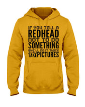 Load image into Gallery viewer, Tell A Redhead Not To Do Something Quote T-Shirt Gift Hoodie