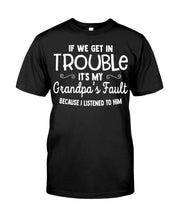 Load image into Gallery viewer, If We Get In Trouble It's My Grandpa Fault Youth Tee