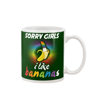 Load image into Gallery viewer, Sorry Girrls I Like Bananas Funny Tee Gift Mug
