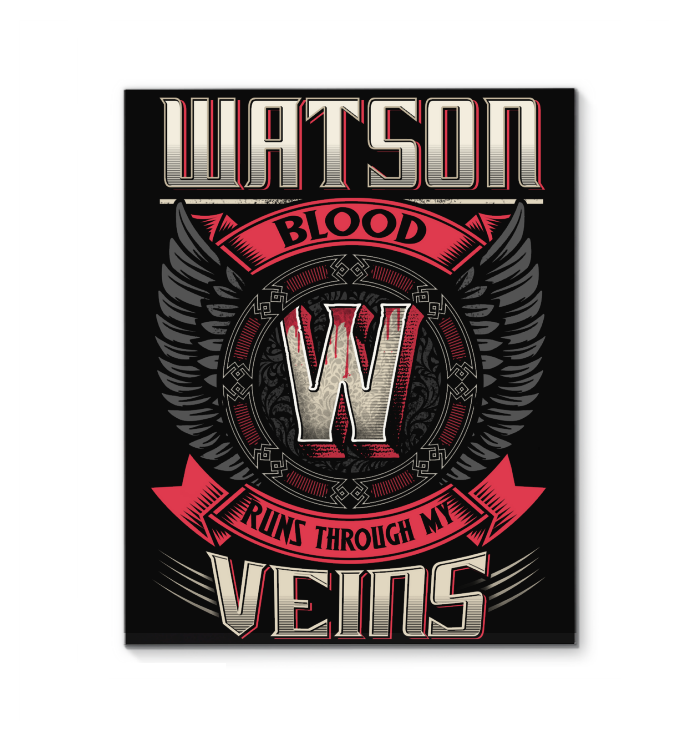 Watson Blood Runs Through Veins Black Quote Name T-Shirt Wrapped Canvas