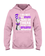 Load image into Gallery viewer, I Do Not Like Epilepsy Anywhere T-Shirt Hoodie