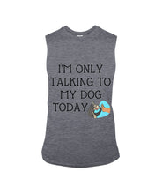 Load image into Gallery viewer, Talking To My Dog Today Quote T-Shirt Unisex Long Sleeve
