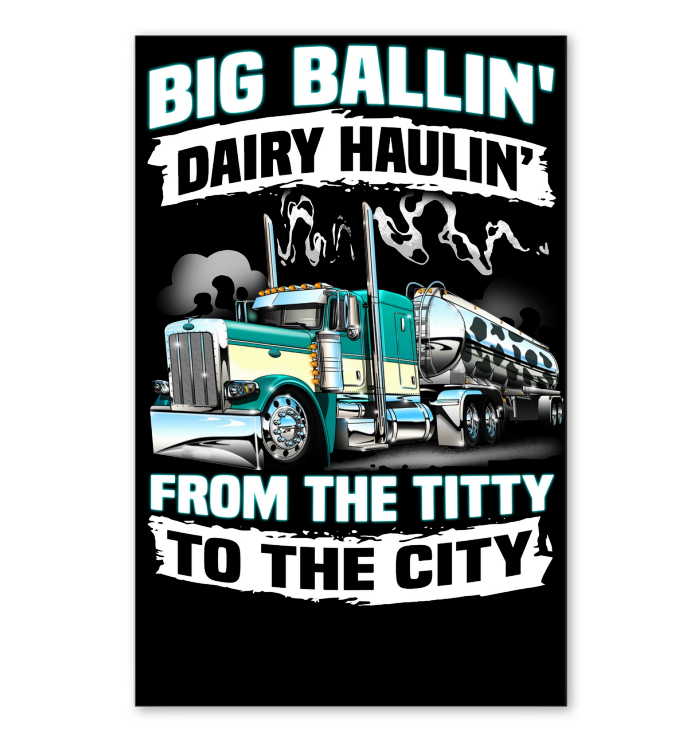 Big Balling Dairy Hauling Gift For Trucker T-Shirt Vertical Poster