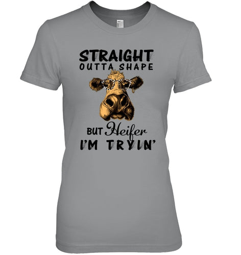 But Heifer I Am Trying For Cow Lovers Shirt Ladies Tee