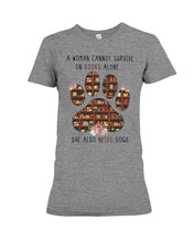 Load image into Gallery viewer, A Woman Cannot Survive On Books Alone T-Shirt Ladies Tee