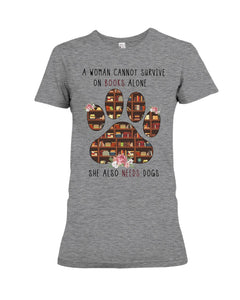 A Woman Cannot Survive On Books Alone T-Shirt Ladies Tee