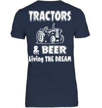 Load image into Gallery viewer, Tractors And Beer Living The Dream Gift For Daddy Father Farmers Ladies Tee