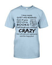 Load image into Gallery viewer, Crazy If You Mess With My Books Gift For Book Lovers T-Shirt Guys Tee
