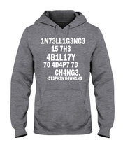 Load image into Gallery viewer, Intelligence Is The Ability To Adapt To Change Stephen Hawking Quote Hoodie