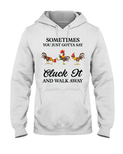 Load image into Gallery viewer, Cluck It Chicken Funny Quote T-Shirt Hoodie