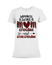 Load image into Gallery viewer, Happiness Is Being A Mom Grandma And Great Grandma Ladies Tee