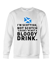 Load image into Gallery viewer, Scottish Not A Bloddy Drink Trending Quote T-Shirt Sweatshirt
